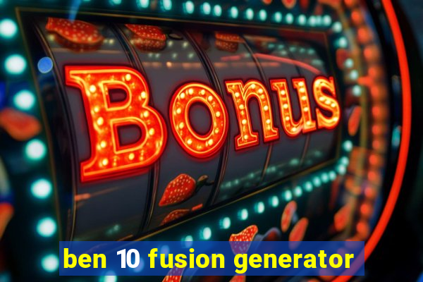ben 10 fusion generator